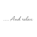 And Relax