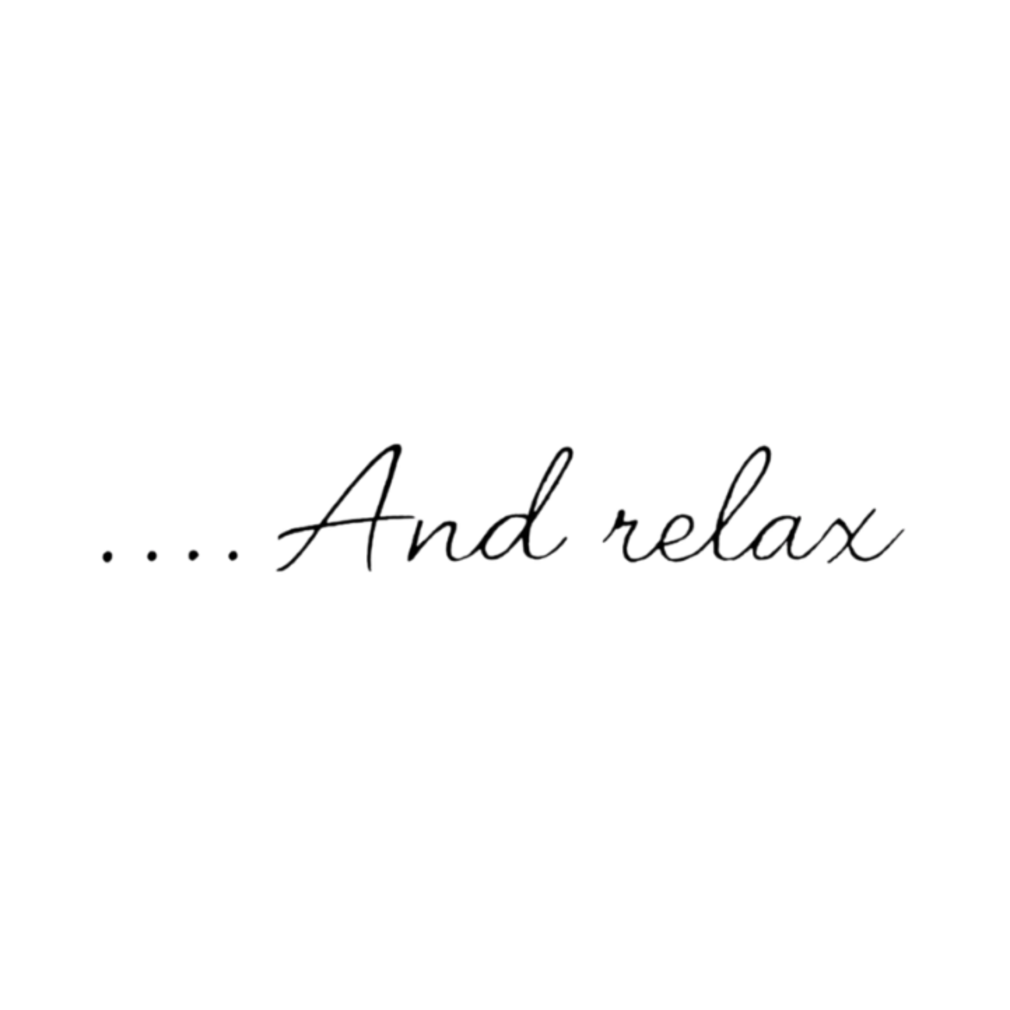 And Relax